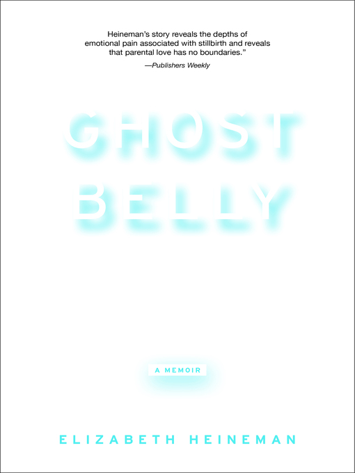 Title details for Ghostbelly by Elizabeth Heineman - Available